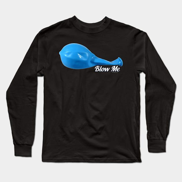 Blow Me! Long Sleeve T-Shirt by RainingSpiders